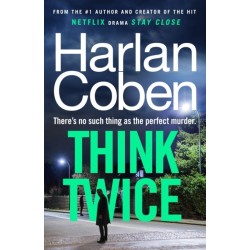 Think Twice: From the -1 bestselling creator of the hit Netflix series Fool Me Once