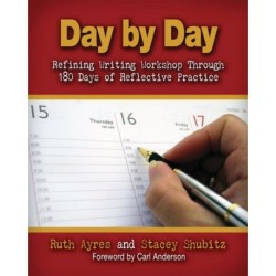 Day by Day: Refining Writing Workshop Through 180 Days of Reflective Practice