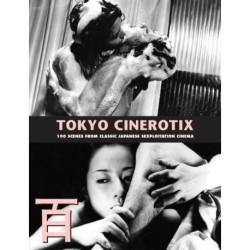 Tokyo Cinerotix: 100 Scenes from Classic Japanese Sexploitation Cinema