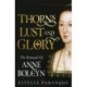 Thorns, Lust and Glory: The betrayal of Anne Boleyn