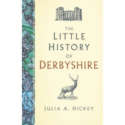 The Little History of Derbyshire
