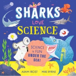 Sharks Love Science: Science is fun under the sea!