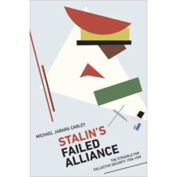 Stalin's Failed Alliance: The Struggle for Collective Security, 1936-1939