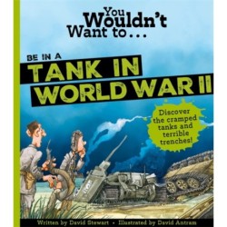 You Wouldn't Want To Be In A Tank In World War Two!
