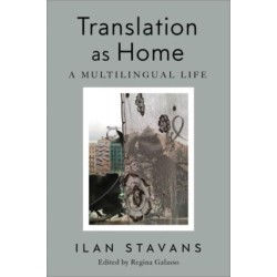 Translation As Home: A Multilingual Life