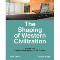 The Shaping of Western Civilization: Volume Two: from the Reformation to the Present, Third Edition