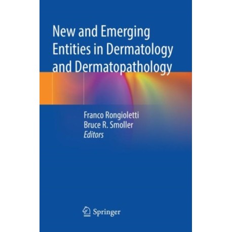 New and Emerging Entities in Dermatology and Dermatopathology
