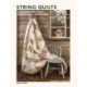 String Quilts: Sustainable Patchwork Projects Using Fabric Scraps