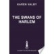 The Swans of Harlem: Fifty years of sisterhood, five black ballerinas, one incredible story