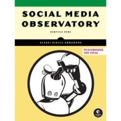 Social Media Exposed: Track Disinformation, Spot Bots, and Find Out What's Really Happening