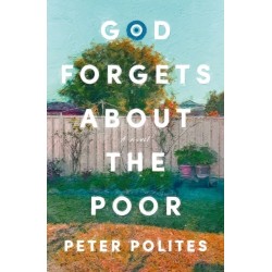 God Forgets About the Poor: SHORTLISTED FOR THE NSW PREMIER'S LITERARY AWARDS