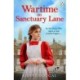 Wartime on Sanctuary Lane: The first novel in a brand new WWI saga series