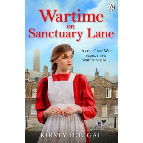 Wartime on Sanctuary Lane: The first novel in a brand new WWI saga series