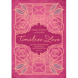 Timeless Love: Poems, Stories, and Letters