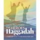The Heroes Haggadah: Lead the Way to Freedom: Lead the Way to Freedom