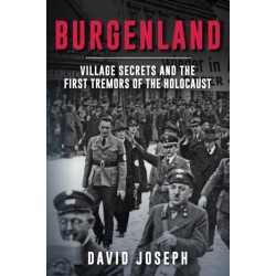 Burgenland: Village Secrets and the First Tremors of the Holocaust