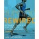 Running Rewired: Reinvent Your Run for Stability, Strength, and Speed, 2nd Edition (Revised)