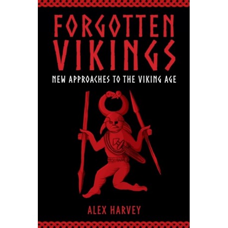 Forgotten Vikings: New Approaches to the Viking Age