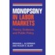 Monopsony in Labor Markets: Theory, Evidence, and Public Policy