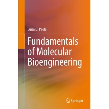 Fundamentals of Molecular Bioengineering