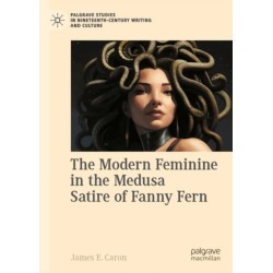 The Modern Feminine in the Medusa Satire of Fanny Fern