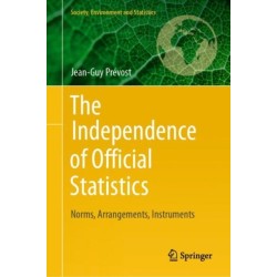 The Independence of Official Statistics: Norms, Arrangements, Instruments