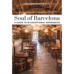 Soul of Barcelona Guide: 30 unforgettable experiences that capture the soul of Barcelona