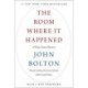 The Room Where It Happened: A White House Memoir