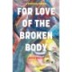 For Love of the Broken Body: A Spiritual Memoir