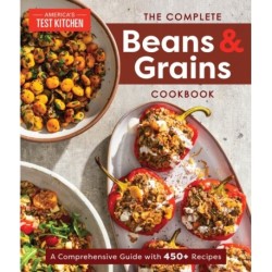 The Complete Beans and Grains Cookbook: A Comprehensive Guide with 450+ Recipes