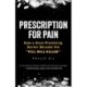 Prescription for Pain: How a Once-Promising Doctor Became the 'Pill Mill Killer'
