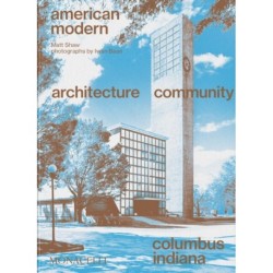 American Modern: Architecture- Community- Columbus, Indiana