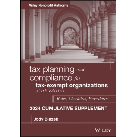 Tax Planning and Compliance for Tax-Exempt Organizations, 2024 Cumulative Supplement