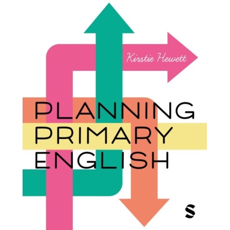 Planning Primary English: How to Design and Teach Brilliant Lessons