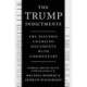 The Trump Indictments - The Historic Charging Documents with Commentary: The Historic Charging Documents With Commentary