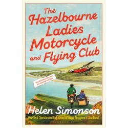 The Hazelbourne Ladies Motorcycle and Flying Club: the captivating new novel from the bestselling author of Major Pettigrew's Last Stand