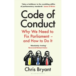 Code of Conduct: Why We Need to Fix Parliament – and How to Do It