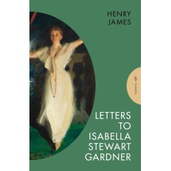 Letters to Isabella Stewart Gardner