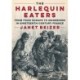 The Harlequin Eaters: From Food Scraps to Modernism in Nineteenth-Century France