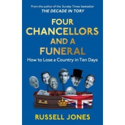 Four Chancellors and a Funeral: How to Lose a Country in Ten Days
