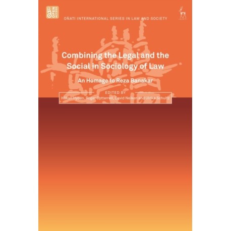 Combining the Legal and the Social in Sociology of Law: An Homage to Reza Banakar