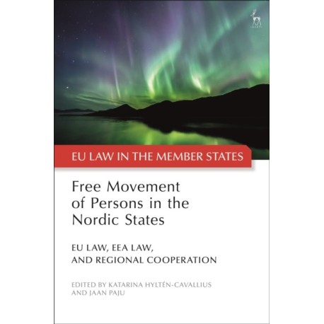 Free Movement of Persons in the Nordic States: EU Law, EEA Law, and Regional Cooperation