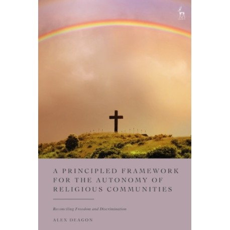 A Principled Framework for the Autonomy of Religious Communities: Reconciling Freedom and Discrimination