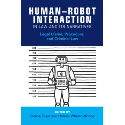 Human–Robot Interaction in Law and Its Narratives: Legal Blame, Procedure, and Criminal Law