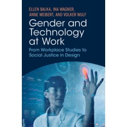 Gender and Technology at Work: From Workplace Studies to Social Justice in Design