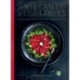 Vibrant Vegetables: 100+ Delicious Recipes Using 20+ Common Veggies