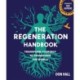 The Regeneration Handbook: Transform Yourself to Transform the World