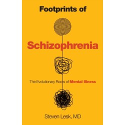 Footprints of Schizophrenia: The Evolutionary Roots of Mental Illness