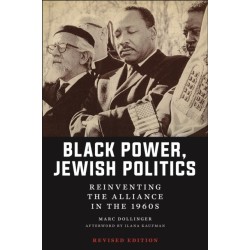 Black Power, Jewish Politics: Reinventing the Alliance in the 1960s, Revised Edition