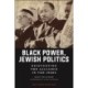 Black Power, Jewish Politics: Reinventing the Alliance in the 1960s, Revised Edition